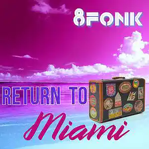 Picture for song 'Return To Miami' by artist '8fonk'
