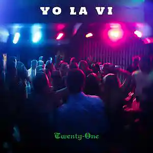 Picture for song 'Yo la vi' by artist 'Twenty-onE'