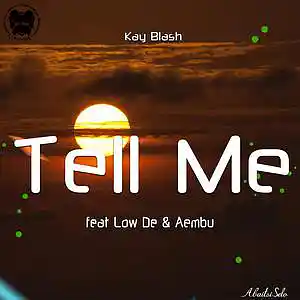 Picture for song 'Tell Me ft Low Dee & Aembu' by artist 'Kay Blush'