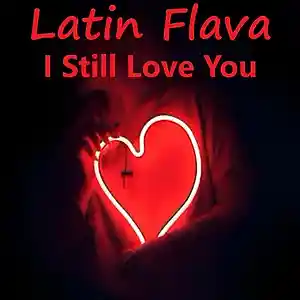 Picture for song 'I Still Love You (Todavia Te Quiero)' by artist 'Latin Flava'
