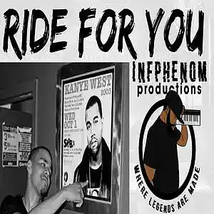 Picture for song 'Ride For You (B1Get3 FREE)(5 UNLIM $100)Free DL' by artist 'InfPhenom'