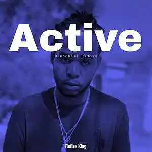 Picture for song 'Active' by artist 'ReflexKxng'