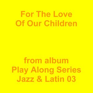 Picture for song 'For The Love Of Our Children' by artist 'Jean-Marc Lozach'