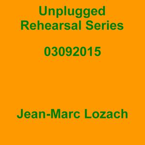 Picture for song 'Unplugged Rehearsal Series Opus 191' by artist 'Jean-Marc Lozach'