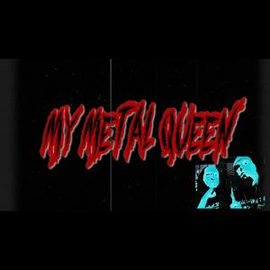 Picture for song 'My Metal Queen' by artist 'JimRoss'