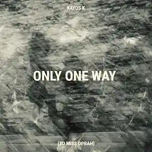 Picture for song 'Only One Way (To Miss Oprah) instrumental' by artist 'Kayos K'