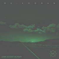 Picture for song 'Dark Dessert Highway' by artist 'Mr.Kooman'