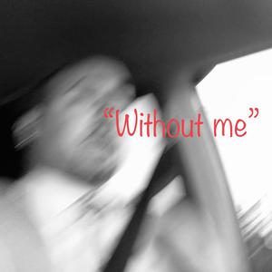 Picture for song 'Without me' by artist 'MR RUBEN'