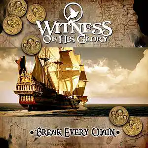 Picture for song 'Break Every Chain' by artist 'Witness Of His Glory'