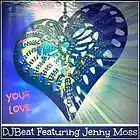 Picture for song 'DJBeat Featuring Jenny Moss - Your Love' by artist 'DJ Beatmaster'