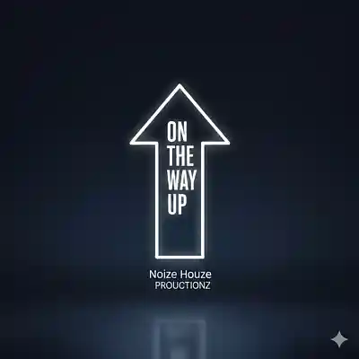 Picture for song 'On The Way Up' by artist 'Noize Houze Productionz'