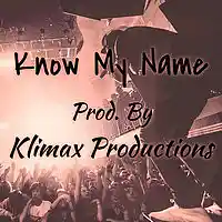 Picture for song 'Know My Name *Free DL*' by artist 'Klimax Productions'