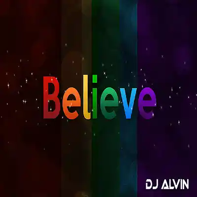Picture for song 'DJ Alvin - Believe' by artist 'ALVIN PRODUCTION'