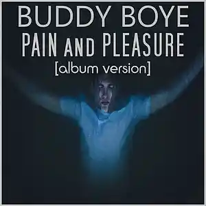 Picture for song 'Pain and Pleasure' by artist 'Buddy Boye'