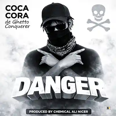 Picture for song 'Danger - Coca Cora De Ghetto Conquerer (prod - Che' by artist 'Coca Cora De Ghetto Conquerer'