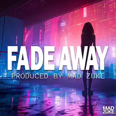 Picture for song 'Fade Away' by artist 'Mad Zuke'