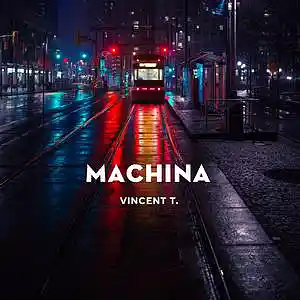 Picture for song 'MACHINA' by artist 'Vincent T'