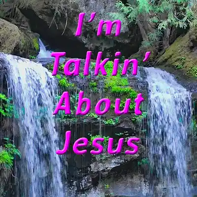 Picture for song 'I'm Talkin' About Jesus' by artist 'Daniel D. (David) McWilliams'