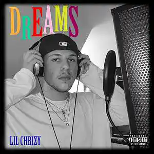Picture for song 'Lil Chrizy - Dreams' by artist 'Lil Chrizy'