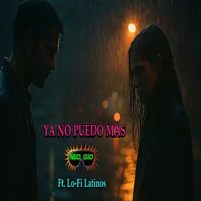 Picture for song 'YA NO PUEDO MAS (Ft. Lo-Fi Latinos)' by artist 'NEO GIO'