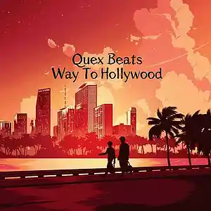 Picture for song 'Way To Hollywood (modern hip-hop beat)' by artist 'Quex Beats'