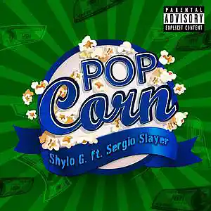 Picture for song 'Shylo G - Popcorn feat. Sergio Slayer' by artist 'Shylo G'