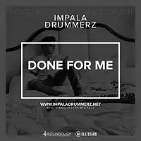 Picture for song 'Done For Me x Eldar-Q *SOLD*' by artist 'IMPALA DRUMMERZ'