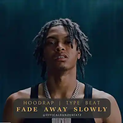 Picture for song 'FADE AWAY SLOWLY - Hoodrap' by artist 'OfficialDanoeBeatz'