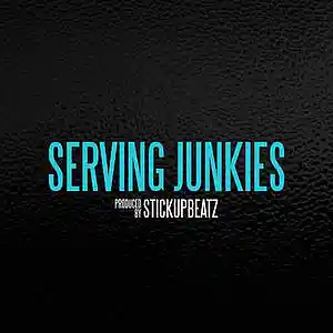 Picture for song 'Serving Junkies (BUY 1 GET 4 FREE)' by artist 'STICKUPBEATZ (US)'