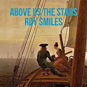 Picture for song 'Above Us The Stars - Roy Smiles' by artist 'Roy Smiles'