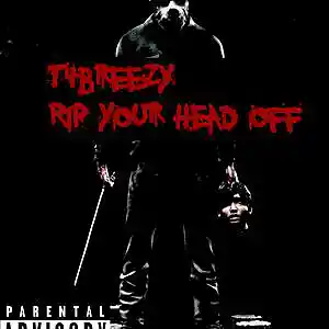 Picture for song 'Rip your head off' by artist 'T4breezy'