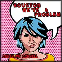 Picture for song 'Houston Weve A Problem' by artist 'Derek McCorkell'