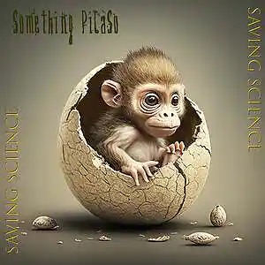 Picture for song 'Saving Science' by artist 'Something Picaso'
