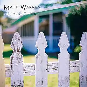 Picture for song 'Did You Think' by artist 'Matt Warren'