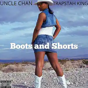 Picture for song 'Uncle Chan- Boots and Shorts ft Trapstah King' by artist 'Uncle Chan'