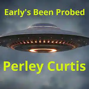 Picture for song 'Earlys Been Probed Perley Curtis Nashville, ' by artist 'Lonnie Ratliff'