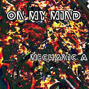 Picture for song 'On my mind' by artist 'MECHANIC A'