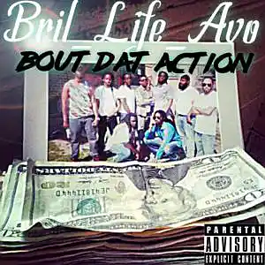 Picture for song 'BOUT DAT ACTION' by artist 'BriL-LifeAvo'