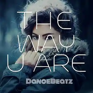 Picture for song 'THE WAY YOU ARE' by artist 'DanoeBeatz'