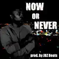 Picture for song 'Now or Never (prod by JBZ Beats)' by artist 'JBZ Beats'