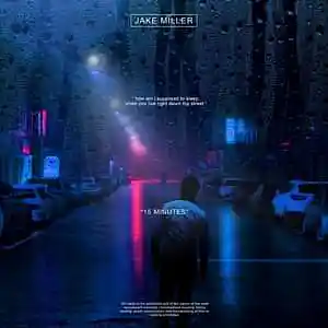 Picture for song 'Jake Miller - 15 MINUTES' by artist 'ThatAdamBoi'