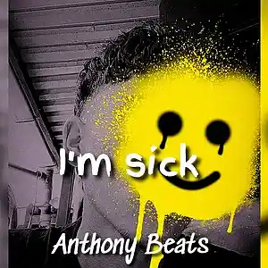 Picture for song 'I'm sick- Anthony Beats' by artist 'Anthony Beats'