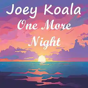 Picture for song 'One More Night' by artist 'Joey Koala'