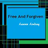 Picture for song 'Free And Forgiven' by artist 'Lauren Lindsay Dj Empath'