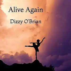 Picture for song 'Alive Again' by artist 'Pop Classical Fusion by Dizzy O'Brian'