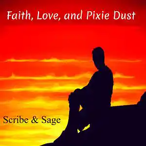 Picture for song 'Faith, Love, and Pixie Dust (Ft Tom Bedlam)' by artist 'Scribe And Sage'