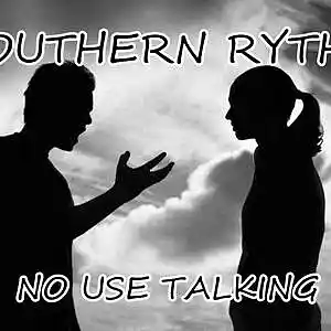 Picture for song 'NO USE TALKIN' by artist 'Southern Rythm'