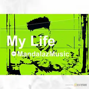 Picture for song 'My Life' by artist 'MandalazMusic'