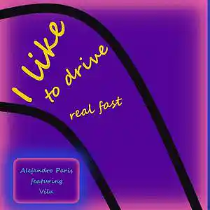 Picture for song 'I liked to drive real fast' by artist 'Alejandro Paris (IT)'