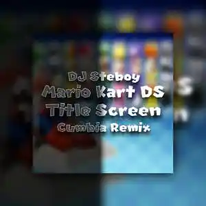 Picture for song 'Mario Kart DS - Title Theme ( Cumbia )' by artist 'DJ Steboy'
